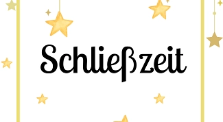 Öffnungszeiten ab 24.12.25 -05.01.26