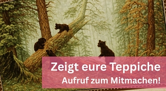 Zeigt uns eure Teppiche, Aufruf zum Mitmachen!