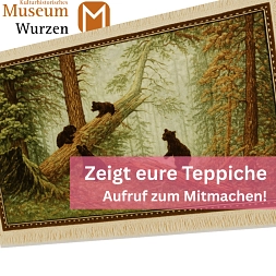 Zeigt uns eure Teppiche, Aufruf zum Mitmachen! © Kulturhistorisches Museum Wurzen